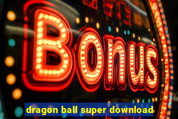 dragon ball super download